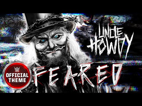 Uncle Howdy – Feared (Entrance Theme)