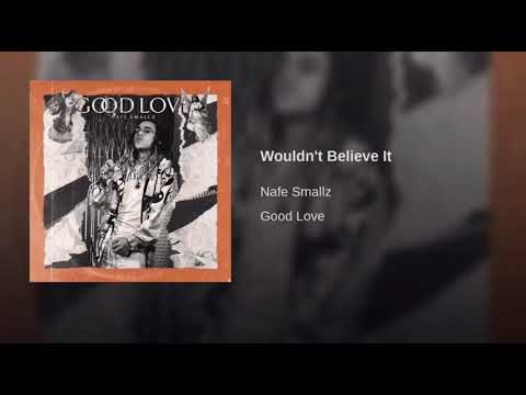 Nafe Smallz - Wouldn’t Believe It (Official Audio)