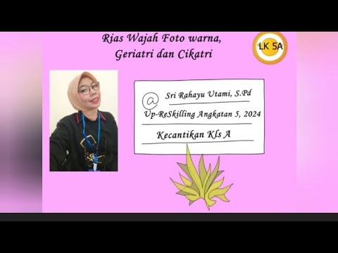 Rias Wajah Foto Warna, Geriatri dan Cikatri II LK. 5A II UpReskilling2024 II Ang 5