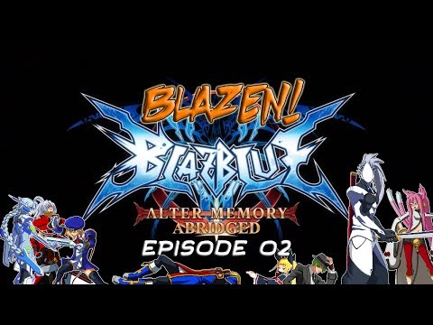 Blazen! ~ BB:AM Abridged - Episode 02