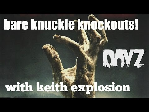 DAYZ: bareknuckle zombie knockouts!