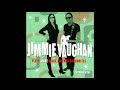 Jimmie Vaughan   - It's been  a long time