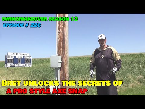 Bret Unlocks the Secrets of a Pro Style Axe Snap  episode #226