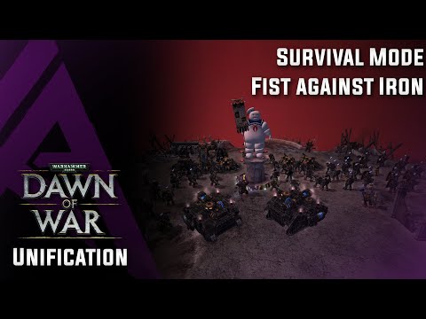 Dawn of War : Unification v4.68 - Survival Mode - Fist Against Iron