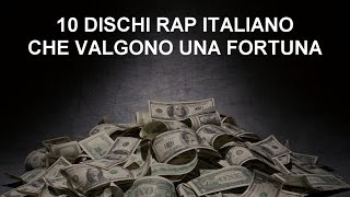 10 DISCHI RAP ITALIANO CHE VALGONO UNA FORTUNA