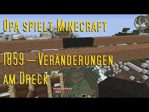 Opa spielt Minecraft 1859 – Veränderungen am Dreck