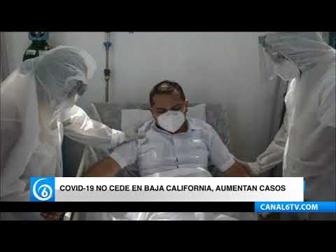 COVID-19 no cede en Baja California, aumentan los casos