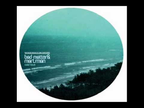 Bad Matter & Martsman - Cold Love