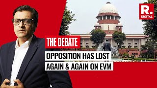 How Supreme Court Deflated Opposition's Narrative On EVMs Again & Again | Arnab's Debate