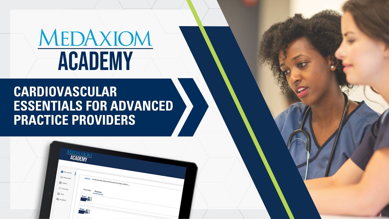 MedAxiom Academy Course Overview: Cardiovascular Essentials for Advanced Practice Providers