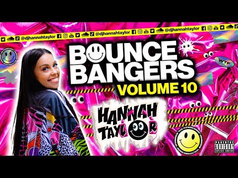 Hannah Taylor presents BOUNCE BANGERS VOLUME 10 - HARD DANCE & BOUNCE / DONK MIX  💥💥💥💥💥💥💥💥💥💥
