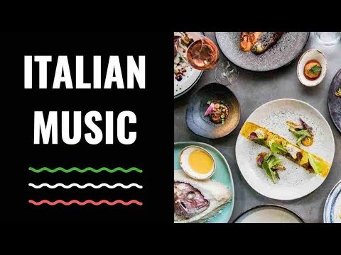 Italian Music: 2 Hours of Italian Music for Restaurant with Italian Music Playlist