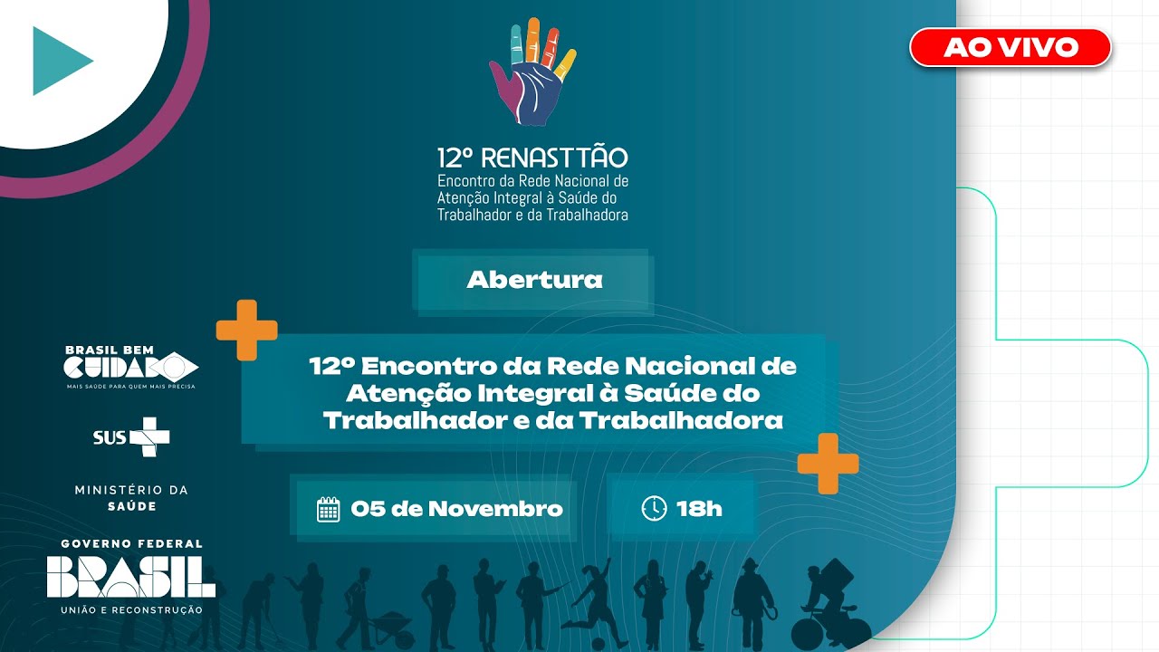 Abertura |12º Encontro da Rede Nacional de Atenção Integral à Saúde do Trabalhador e da Trabalhadora
