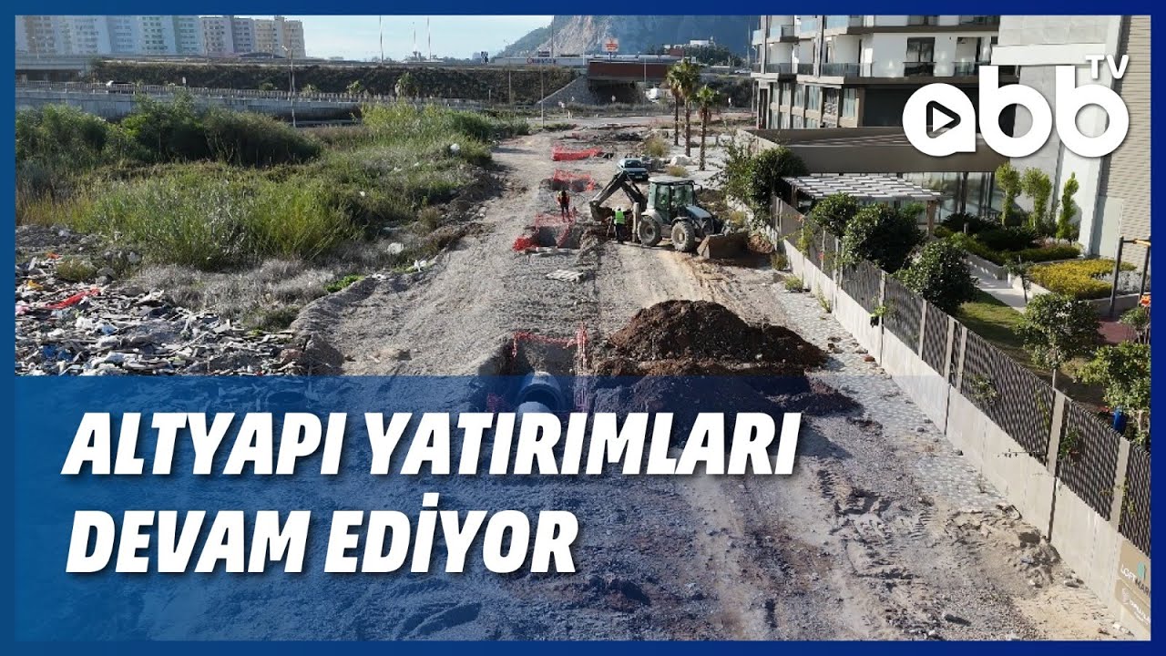 ALTYAPI YATIRIMLARI DEVAM EDİYOR