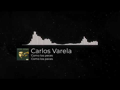 Carlos Varela - Como Los Peces