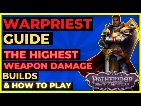 PATHFINDER: WOTR - WARPRIEST Guide: The HIGHEST Weapon Damage! Builds & Mechanics Explained
