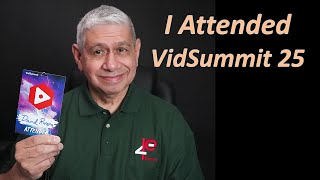 I Attended VidSummit 25, and I Have Things to Show and to Say
