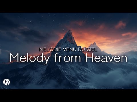 MELODIE VENU DU CIEL / INSTRUMENTAL PROPHETIQUE / PRIERE ET MEDITATION