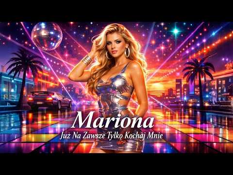 Mariona - Już Na Zawsze Tylko Kochaj Mnie (C.C.Catch - Backseat Of My Cadillac) [ITALO DISCO 2026]