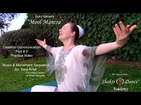 "Mool Mantra"  Celestial Communication - Practice Video - Part #3 - Shakti Dance®