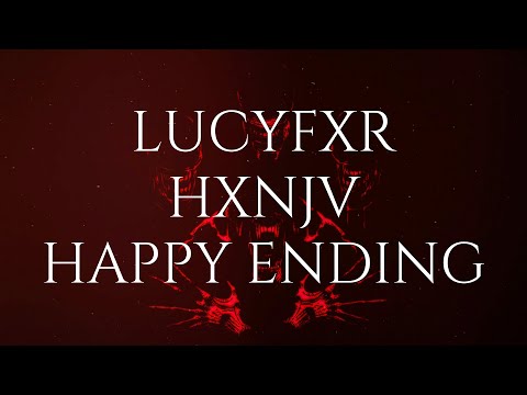 LUCYFXR X HXNJV - HAPPY ENDING | EDIT |
