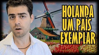 HOLANDA- Um dos Países Mais Exemplares do Mundo!