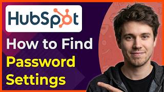How to Find Password Settings on Hubspot [2026 New UI]