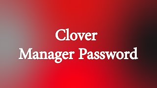 Clover Manager Password