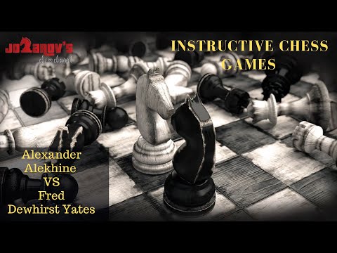 Instructive chess games - Alexander Alekhine vs Fred Dewhirst Yates