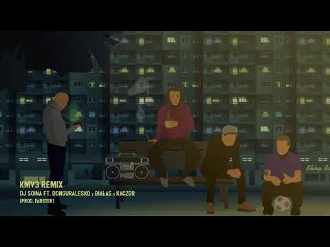DJ Soina feat. donGURALesko, Białas, Kaczor - KMV3 (prod. Fabster) Remix