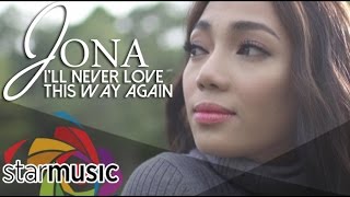 I'll Never Love This Way Again - Jona (Music Video)