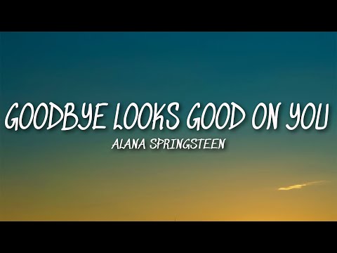 Alana Springsteen ft. Mitchell Tenpenny - goodbye looks good on you (Mix Lyrics)