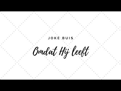 Joke Buis | Omdat Hij leeft