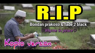 Download lagu R.I.P VERSI DANGDUT KOPLO ! (bondan prakoso & fade 2 black) mp3