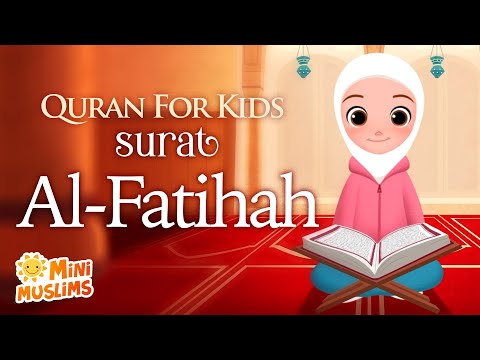 Learn Quran For Kids | Surat Al-Fatihah سورة الفاتحة ☀️ MiniMuslims