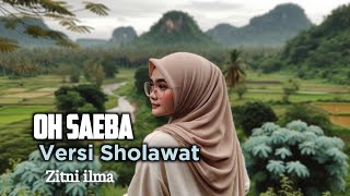 Download lagu OH SAEBA VERSI SHOLAWAT | Bikin Adem Di Hati mp3 Download lagu OH SAEBA VERSI SHOLAWAT | Bikin Adem Di Hati mp3