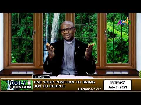 DAILY FOUNTAIN DEVOTIONAL OF JULY 7, 2023 - THE VEN. ANTHONY BRAIMAH