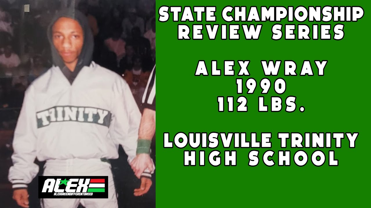 State Wrestling Championship match review w/ Alex Wray (Lou. Trinity; 1990, 112 lbs.)