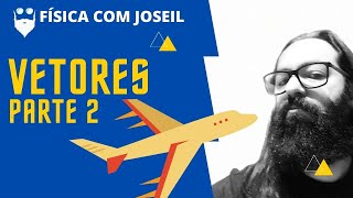 Vetores - Parte 2: decomposio vetorial