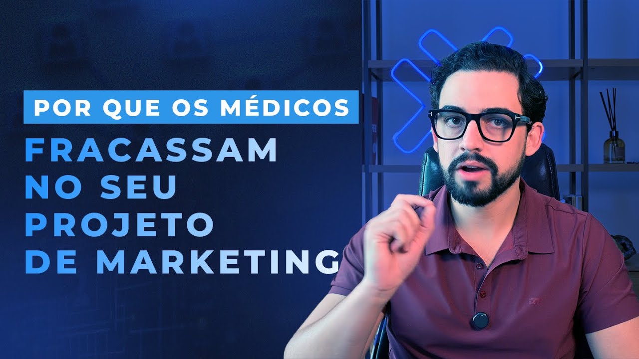 Por que os Médicos Fracassam no seu Projeto de Marketing Médico?