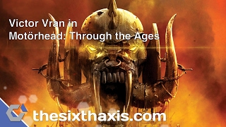 Victor Vran In Motörhead: Through The Ages