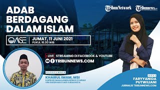 OASE: Adab Berdagang dalam Islam, Bolehkah Berdagang Mengambil Untung Berlebih?