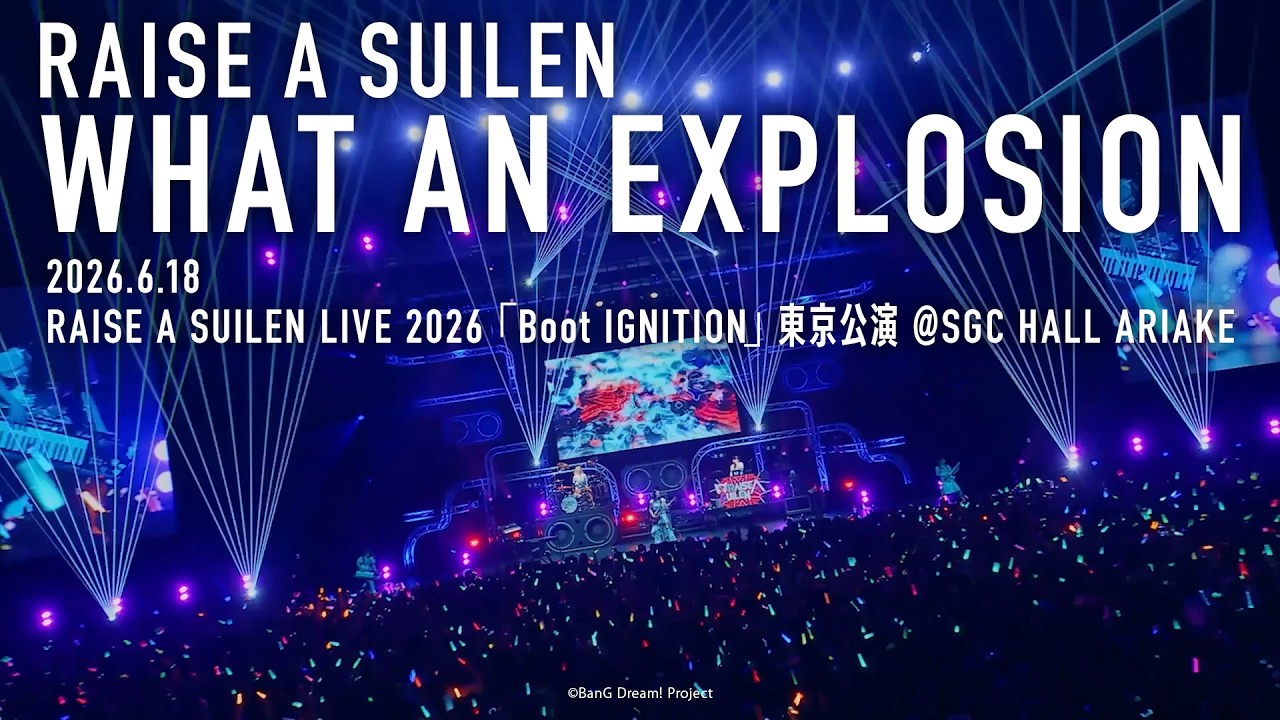 【公式ライブ映像】RAISE A SUILEN「WHAT AN EXPLOSION」（RAISE A SUILEN LIVE 2026「Boot IGNITION」東京公演より）