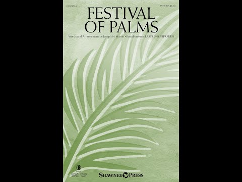 FESTIVAL OF PALMS (SATB Choir) - Joseph M. Martin