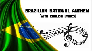 Brazilian National Anthem (with English Lyrics)
