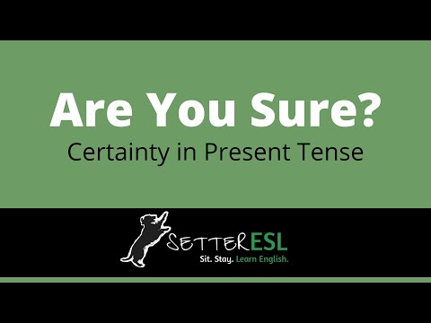 Modals of Certainty: Present