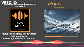 Love of All  💖Background music mp3 free download, Download backsound youtube no copyright🎵