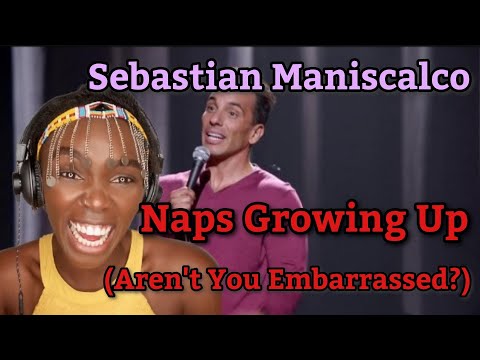 Sebastian Maniscalco - Naps Growing Up (Aren't You Embarrassed?) | REACTION