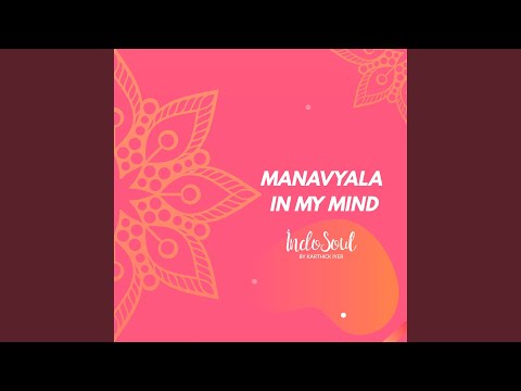 Manavyala in My Mind