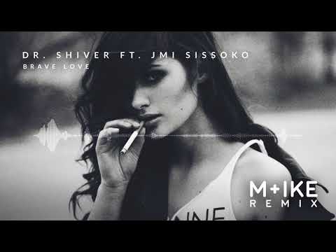 Dr. Shiver feat. Jmi Sissoko - Brave Love (M+ike Remix)